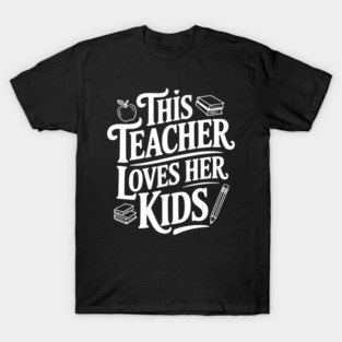 This Teacher Loves Her Kids T-Shirt