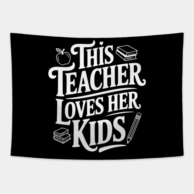 This Teacher Loves Her Kids Tapestry by Frank Ring
