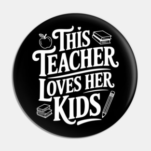 This Teacher Loves Her Kids Pin