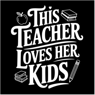 This Teacher Loves Her Kids Posters and Art
