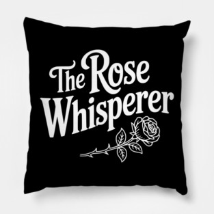 The Rose Whisperer Pillow