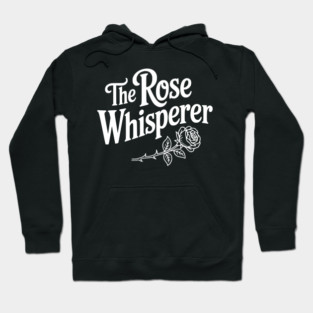 The Rose Whisperer Hoodie