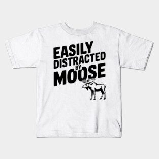Easily Distracted by Moose Kids T-Shirt