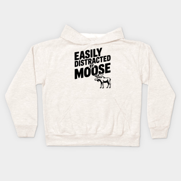 Easily Distracted by Moose Kids Hoodie by Frank Ring