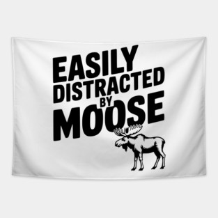 Easily Distracted by Moose Tapestry