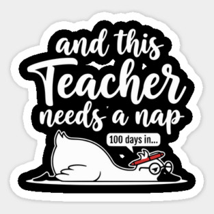 Funny 100 Days of School Teacher Needs A Nap Tired Goose Gift Sticker