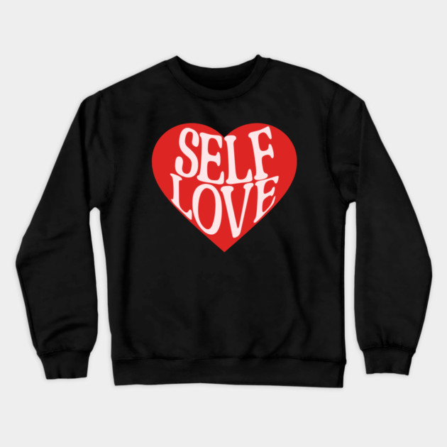 Self Love Cute Retro Design Crewneck Sweatshirt by TurnEffect