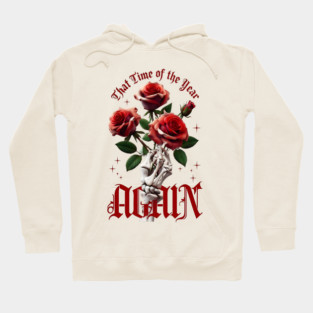 THAT Time Of The Year AGAIN Skull Hand & Roses Cool Valentine's Day Gift Hoodie