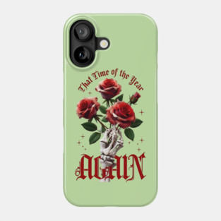 THAT Time Of The Year AGAIN Skull Hand & Roses Cool Valentine's Day Gift Phone Case