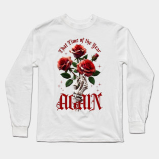 THAT Time Of The Year AGAIN Skull Hand & Roses Cool Valentine's Day Gift Long Sleeve T-Shirt