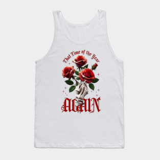 THAT Time Of The Year AGAIN Skull Hand & Roses Cool Valentine's Day Gift Tank Top