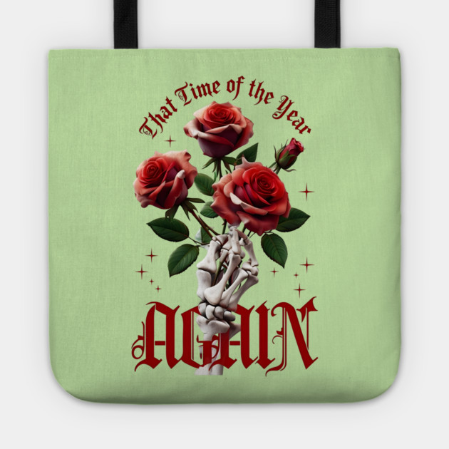 THAT Time Of The Year AGAIN Skull Hand & Roses Cool Valentine's Day Gift Tote by Groovy Outfits