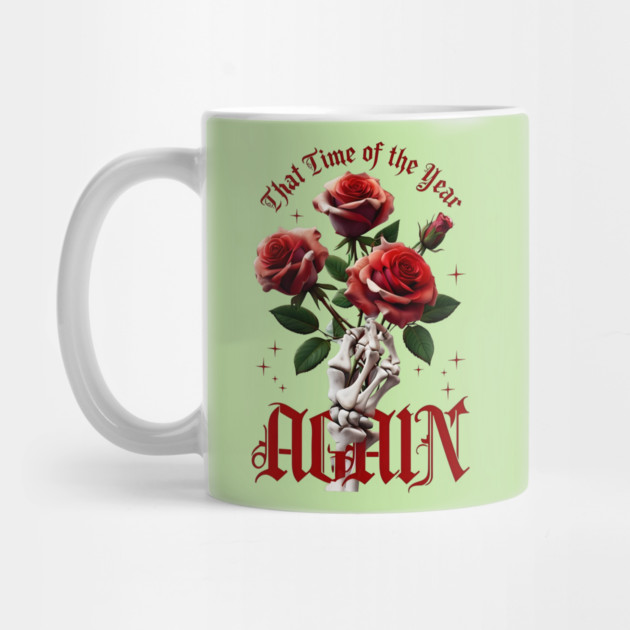 THAT Time Of The Year AGAIN Skull Hand & Roses Cool Valentine's Day Gift by Groovy Outfits
