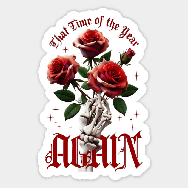 THAT Time Of The Year AGAIN Skull Hand & Roses Cool Valentine's Day Gift Magnet by Groovy Outfits