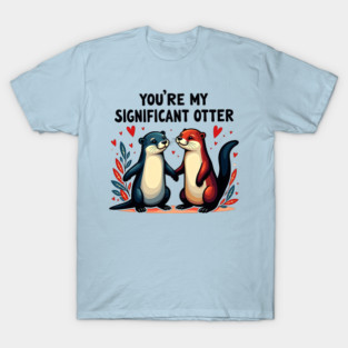 You're My Significant Otter Cute Valentine's Day Gift T-Shirt