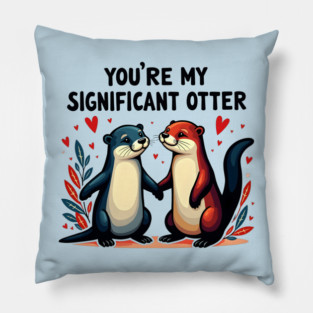 You're My Significant Otter Cute Valentine's Day Gift Pillow