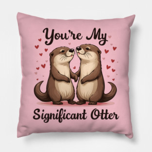 You're My Significant Otter Cute Valentine's Day Gift Pillow