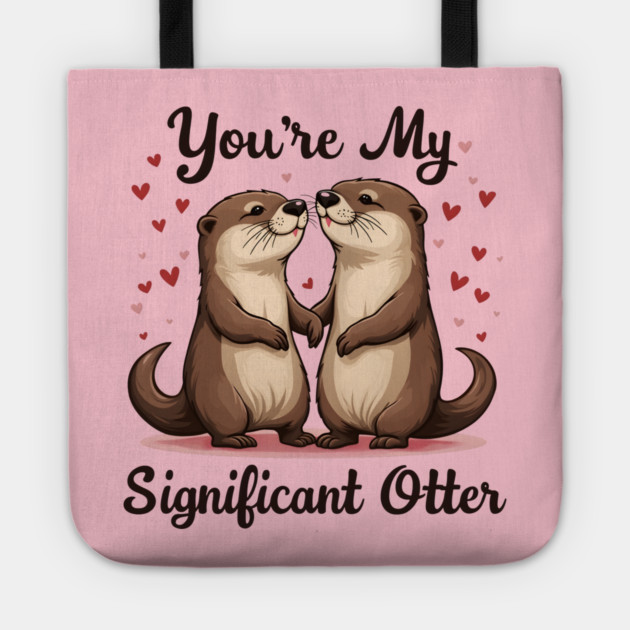 You're My Significant Otter Cute Valentine's Day Gift Tote by Groovy Outfits