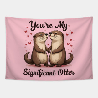 You're My Significant Otter Cute Valentine's Day Gift Tapestry