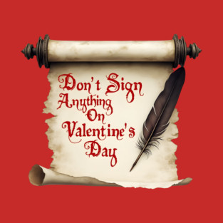 Don't Sign Anything on Valentine's Day! Sarcastic and Cool Valentine's Day Gift Hat
