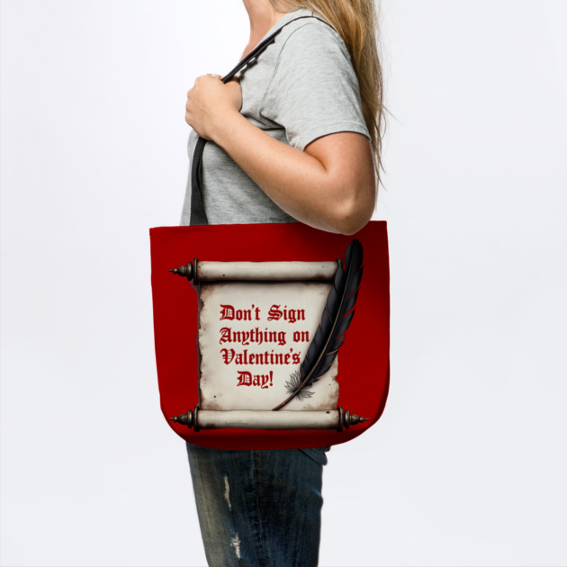 Don't Sign Anything On Valentine's Day! Sarcastic and Cool Valentine's Day Gift by Groovy Outfits