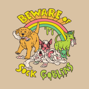 Beware Of Sock Goblins