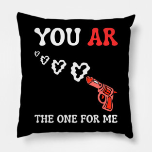 you-ar-the-one-for-me Pillow