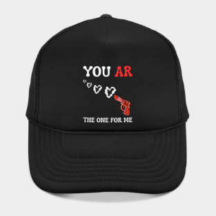 you-ar-the-one-for-me Hat