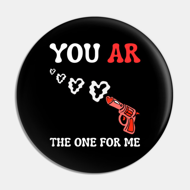 you-ar-the-one-for-me Pin by Creatifly Graphic Tees