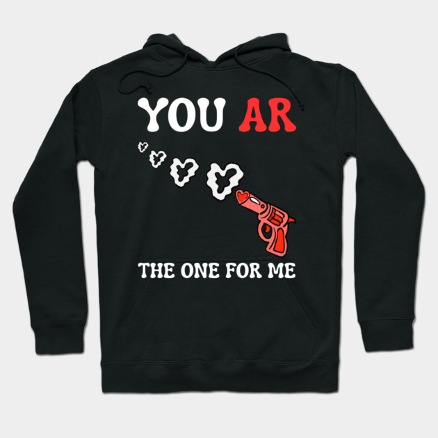 you-ar-the-one-for-me Hoodie by Creatifly Graphic Tees