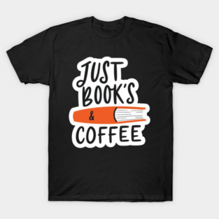 Just Books and Coffee T-Shirt