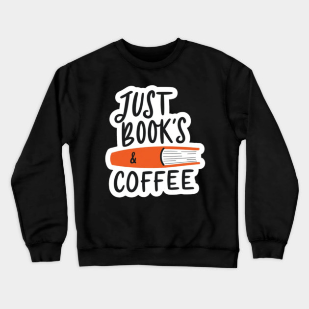Just Books and Coffee Crewneck Sweatshirt by SR8891