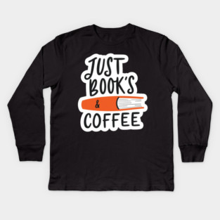 Just Books and Coffee Kids Long Sleeve T-Shirt