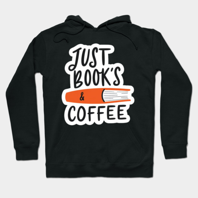 Just Books and Coffee Hoodie by SR8891