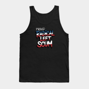Proud Radical Left Scum Tank Top