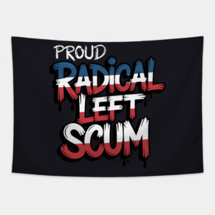 Proud Radical Left Scum Tapestry