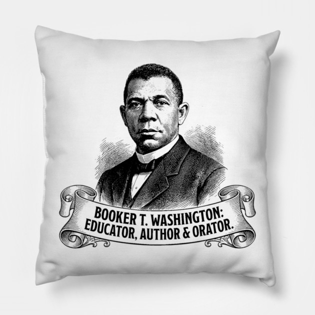 Booker T. Washington: Educator, Author & Orator Pillow by UrbanLifeApparel