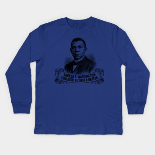 Booker T. Washington: Educator, Author & Orator Kids Long Sleeve T-Shirt
