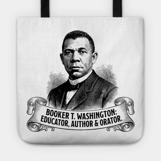 Booker T. Washington: Educator, Author & Orator Tote by UrbanLifeApparel