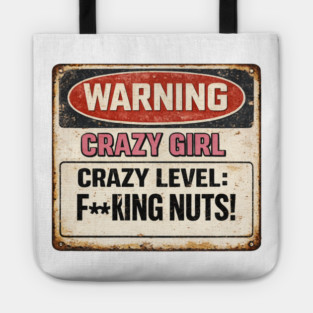 Crazy Girl Warning Sign Tote