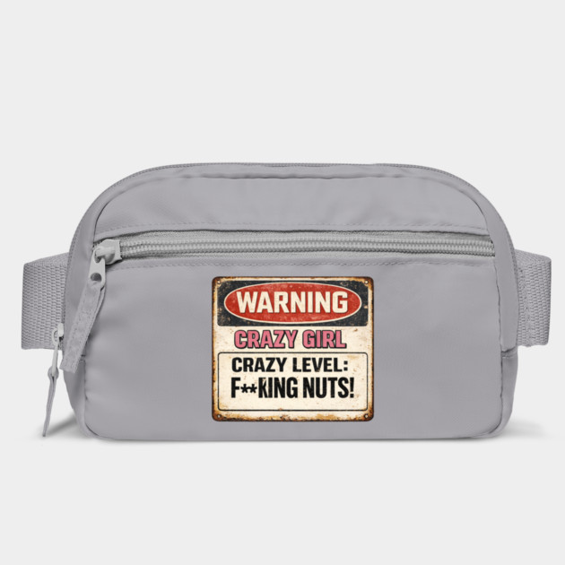 Crazy Girl Warning Sign by CrazyGirl