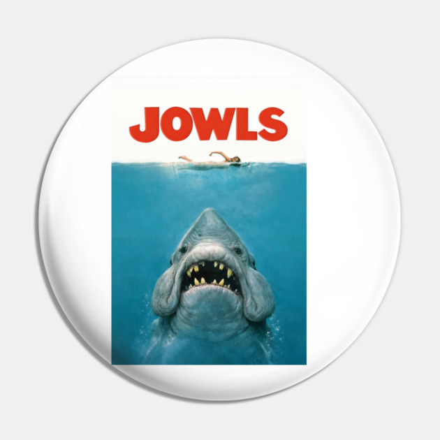 Jowls Pin by CrazyGirl