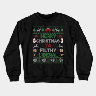 Merry Ya Filthy Liberal Ugly Knit Crewneck Sweatshirt