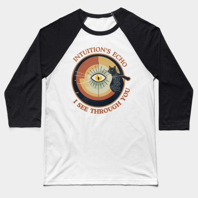 INTUITION'S ECHO : I SEE THROUGH YOU Baseball T-Shirt by Cataura