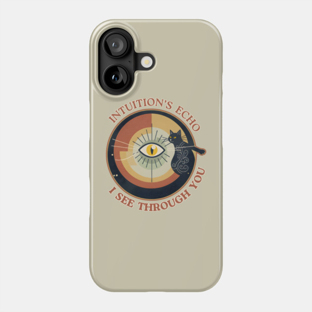 INTUITION'S ECHO : I SEE THROUGH YOU Phone Case by Cataura