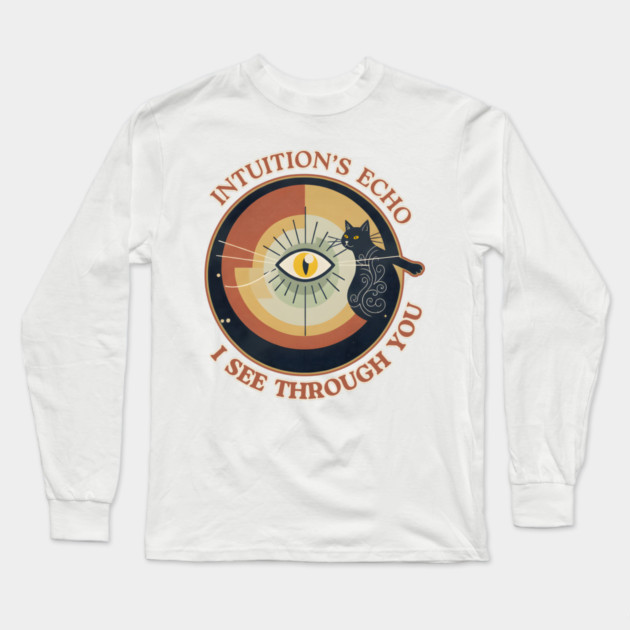 INTUITION'S ECHO : I SEE THROUGH YOU Long Sleeve T-Shirt by Cataura