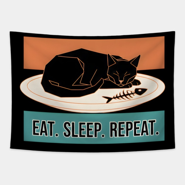 EAT, SLEEP, REPEAT Tapestry by Cataura