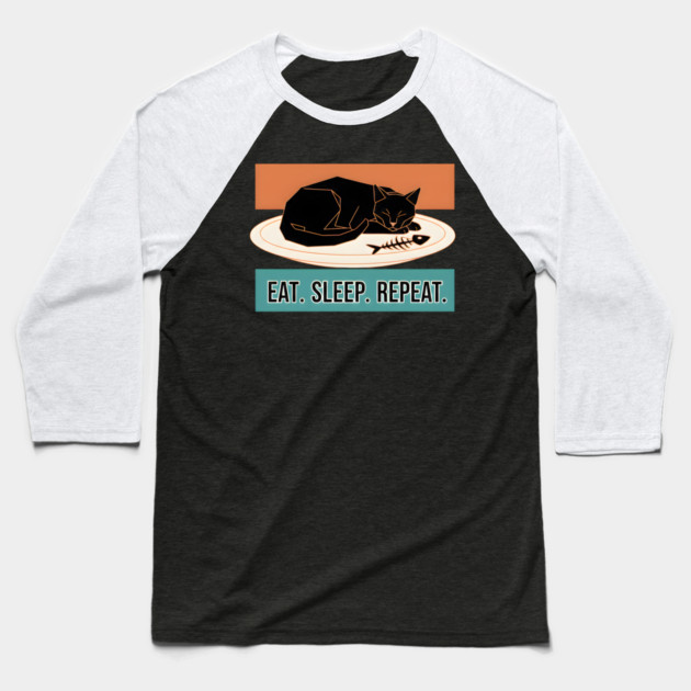 EAT, SLEEP, REPEAT Baseball T-Shirt by Cataura