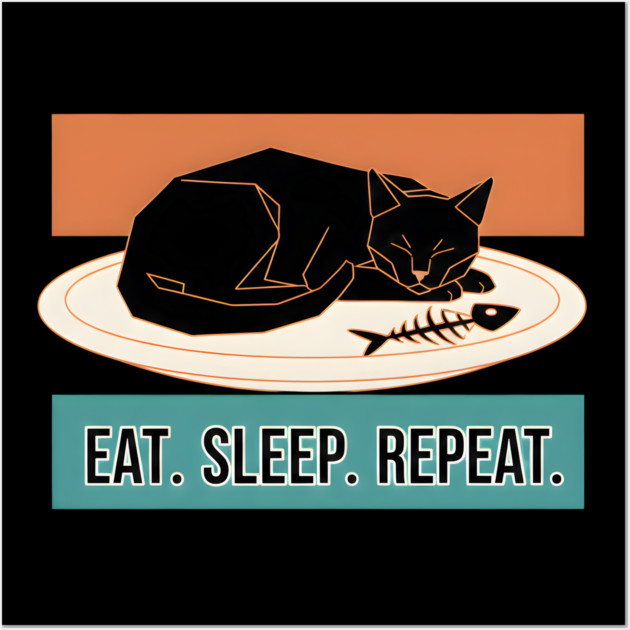 EAT, SLEEP, REPEAT Wall Art by Cataura