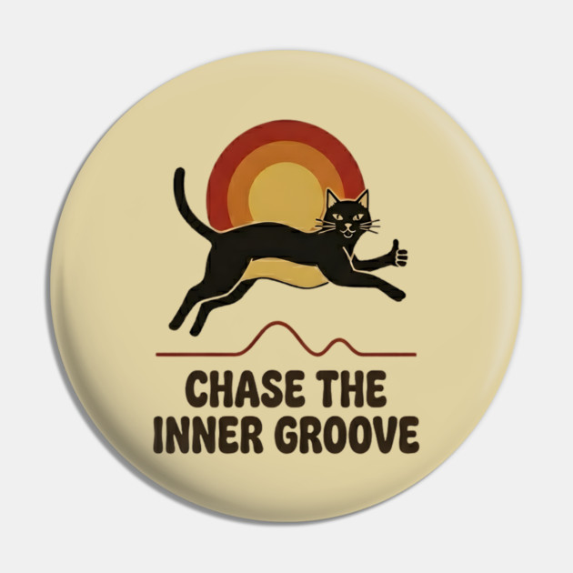 CHASE THE INNER GROOVE Pin by Cataura
